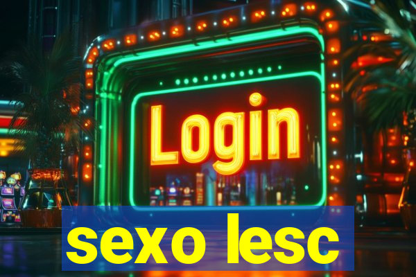 sexo lesc